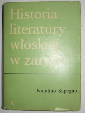 Okładka: Natalino Sapegno - Historia literatury włoskiej w zarysie