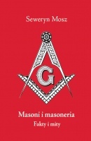Okładka: Seweryn Mosz - Masoni i masoneria. Fakty i mity