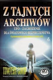 Okładka: Timothy Good - Z tajnych archiwów : UFO - zagrożenie dla światowego bezpieczeństwa