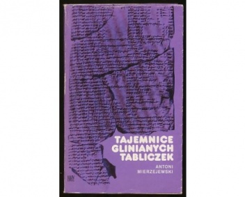 Okładka: Antoni Mierzejewski - Tajemnice glinianych tabliczek