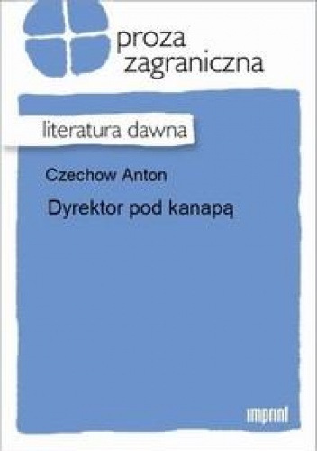 Okładka: Antoni Czechow - Dyrektor pod kanapą