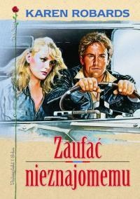 Okładka: Karen Robards - Zaufać nieznajomemu