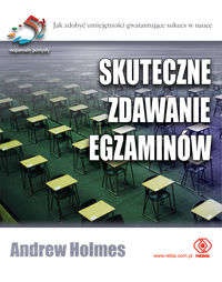 Okładka: Andrew Holmes - Skuteczne zdawanie egzaminów