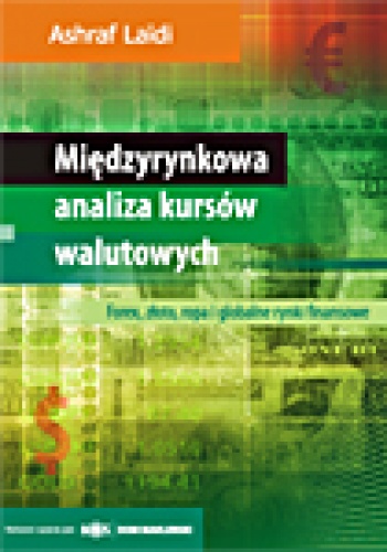Okładka: Ashraf Laidi - Międzyrynkowa analiza kursów walutowych