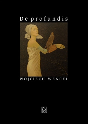 Okładka: Wojciech Wencel - De profundis