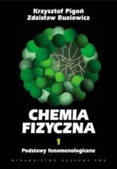 Okładka: Krzysztof Pigoń - Chemia fizyczna. Tom I