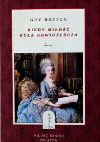 Okładka: Guy Breton - Kiedy miłość była krwiożercza