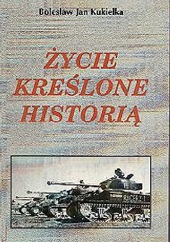 Okładka: Bolesław Jan Kukiełka - Życie kreślone historią