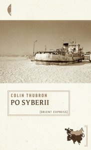Okładka: Colin Thubron - Po Syberii
