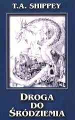 Okładka: Thomas Alan Shippey - Droga do Śródziemia
