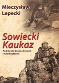 Okładka: Mieczysław Lepecki - Sowiecki Kaukaz
