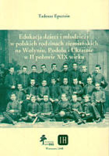 Okładka: Tadeusz Epsztein - Edukacja dzieci i młodzieży w polskich rodzinach ziemiańskic