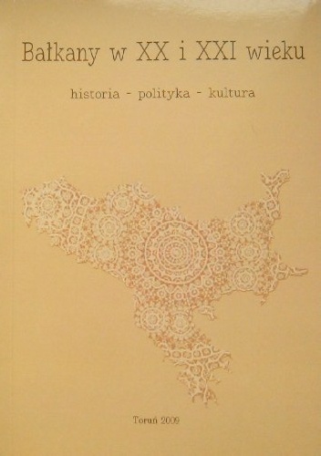Okładka: Hubert Stys - Bałkany w XX i XXI wieku. Historia - polityka - kultura