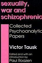 Okładka: Viktor Tausk - Sexuality, War, and Schizophrenia. Collected Psychoanalytic Papers