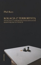 Okładka: Phil Rees - Kolacja z terrorystą. Spotkania z najbardziej poszukiwanymi bojownikami na świecie