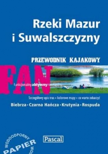 Okładka: Marek Kwaczonek - Rzeki Mazur i Suwalszczyzny. Przewodnik kajakowy