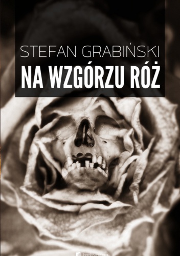 Okładka: Stefan Grabiński - Na wzgórzu róż