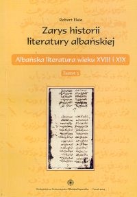 Okładka: Robert Elsie - zarys historii literatury albańskiej. zeszyt 3. Albańska literatura wieku XVIII i XIX