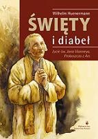 Okładka: Wilhelm Hünermann - Święty i diabeł. Życie świętego Jana Vianneya, proboszcza z Ars