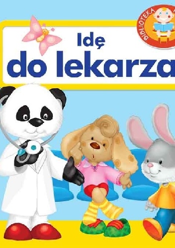 Okładka: Urszula Kozłowska - Idę do lekarza. Biblioteka maluszka