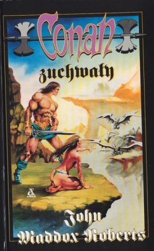 Okładka: John Maddox Roberts - Conan zuchwały