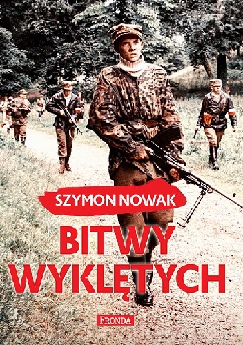 Okładka: Szymon Nowak - Bitwy Wyklętych