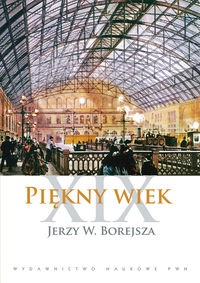 Okładka: Jerzy Wojciech Borejsza - Piękny wiek XIX