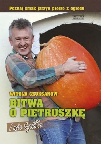 Okładka: Witold Czuksanow - Bitwa o pietruszkę i nie tylko
