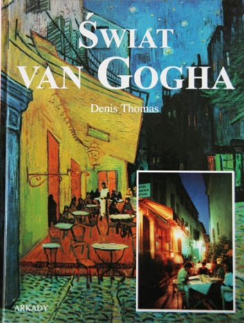 Okładka: Denis Thomas - Świat Van Gogha