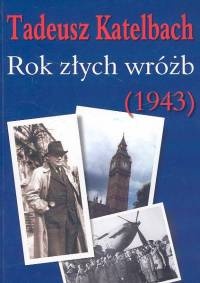 Okładka: Tadeusz Katelbach - ROK Z YCH WR B