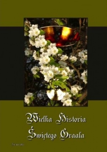 Okładka:  autor nieznany - Wielka Historia Świętego Graala