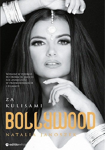 Okładka: Natalia Janoszek - Za kulisami Bollywood