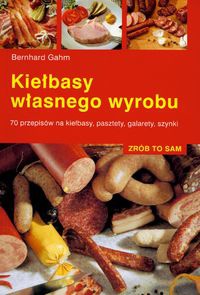 Okładka:  Bernhard Gahm - Kiełbasy własnego wyrobu