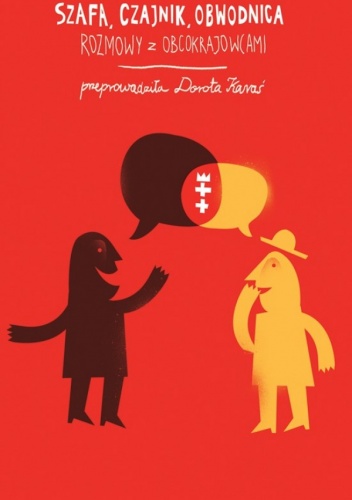 Okładka: Dorota Karaś - Szafa, czajnik, obwodnica. Rozmowy z obcokrajowcami przeprowadziła Dorota Karaś