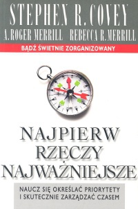 Okładka: Stephen R. Covey - Najpierw rzeczy najważniejsze