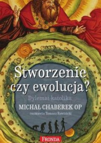 Okładka: Michał Chaberek OP - Stworzenie czy ewolucja?