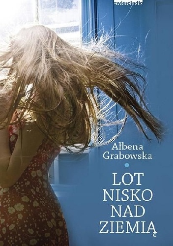Okładka: Ałbena Grabowska - Lot nisko nad ziemią