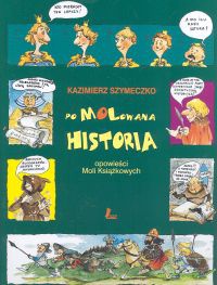 Okładka: Kazimierz Szymeczko - Pomolowana historia. Opowieści Moli Książkowych