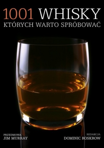 Okładka: Dominic Roskrow - 1001 whisky, których warto spróbować