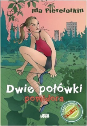 Okładka: Ida Pierelotkin - Dwie połówki pomidora
