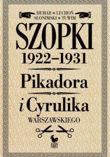Okładka: Jan Lechoń - Szopki polityczne 1922-1931. Pikadora i Cyrulika Warszawskiego