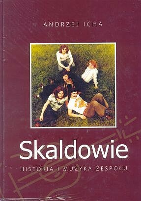 Andrzej Icha - Skaldowie. Historia i muzyka zespołu