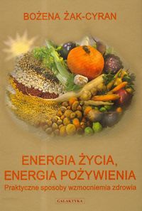Okładka: Bożena Żak-Cyran - Energia życia energia pożywienia