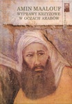 Okładka: Amin Maalouf - Wyprawy krzyżowe w oczach Arabów