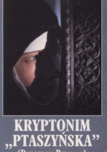 Okładka: Maria Graczyk - Kryptonim Ptaszyńska (Donosy na Prymasa)