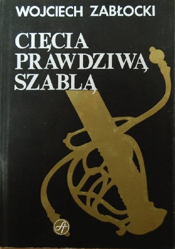 Okładka: Wojciech Zabłocki - Cięcia prawdziwą szablą