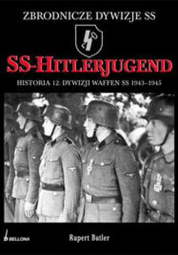Okładka: Rupert Butler - SS-Hitlerjugend. Historia 12. Dywizji SS 1943-1945