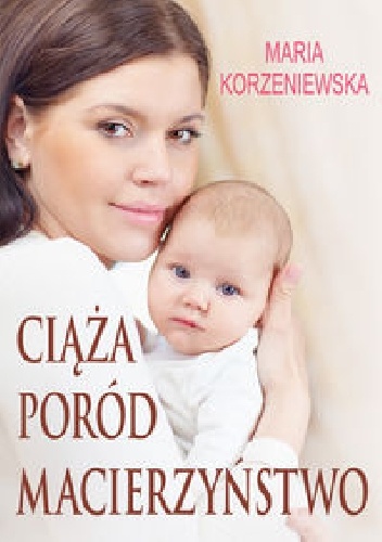 Okładka: Maria Korzeniewska - Ciąża, poród, macierzyństwo
