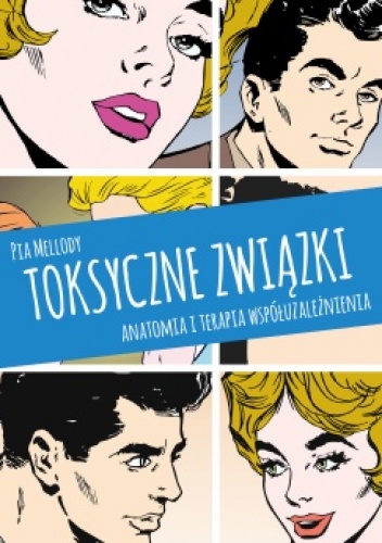 Okładka: Pia Mellody - Toksyczne związki. Anatomia i terapia współuzależnienia