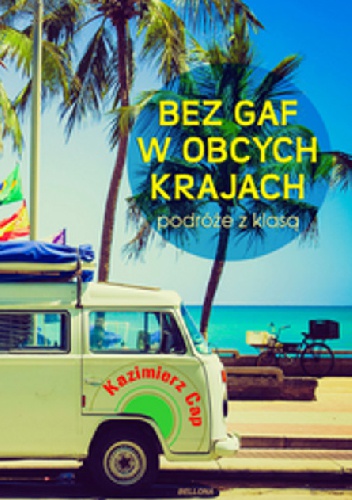 Okładka: Kazimierz Cap - Bez gaf w obcych krajach